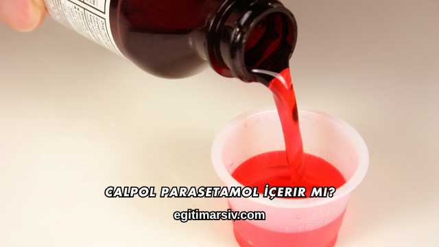 Calpol Parasetamol İçerir mi?