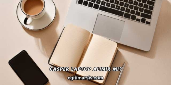 Casper Laptop Alınır mı?
