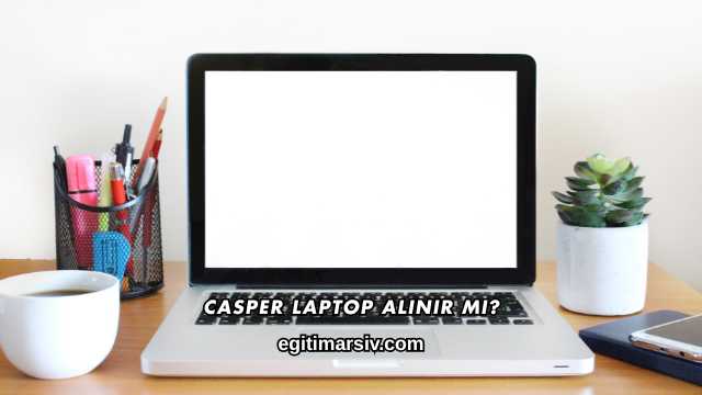 Casper Laptop Alınır mı