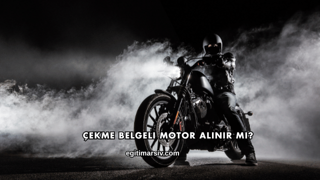 Çekme Belgeli Motor Alınır mı?
