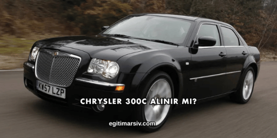 Chrysler 300C Alınır mı?