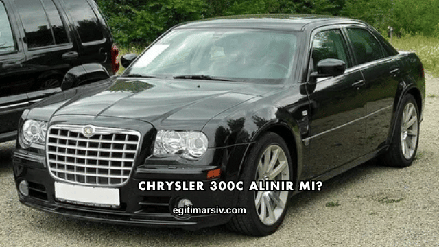 Chrysler 300C Alınır mı?