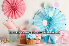 Cinsiyet Partisinde Hediye Alınır mı?