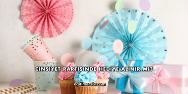 Cinsiyet Partisinde Hediye Alınır mı?