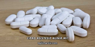 Cipro Reçetesiz Alınır mı?