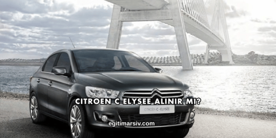 Citroen C Elysee Alınır mı?