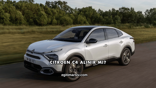 Citroen C4 Alınır mı?