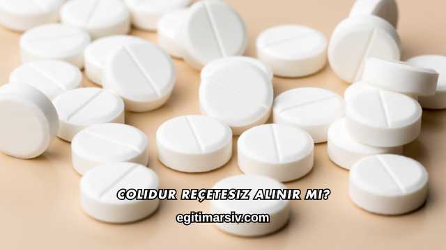 Colidur Reçetesiz Alınır mı?