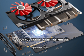 Colorful Ekran Kartı Alınır mı?