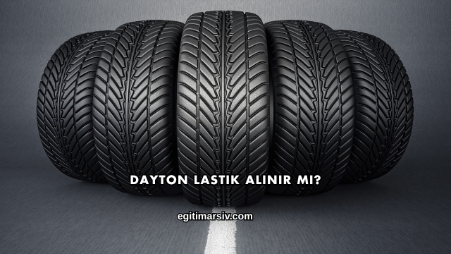 Dayton Lastik Alınır mı?