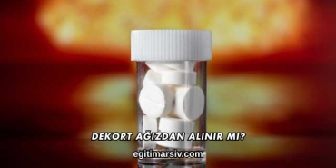 Dekort Ağızdan Alınır mı?