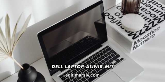 Dell Laptop Alınır mı?