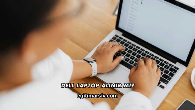 Dell Laptop Alınır mı?