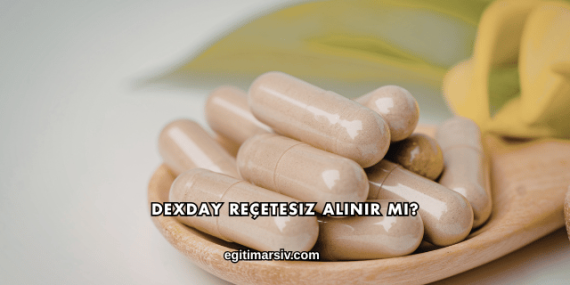 Dexday Reçetesiz Alınır mı?