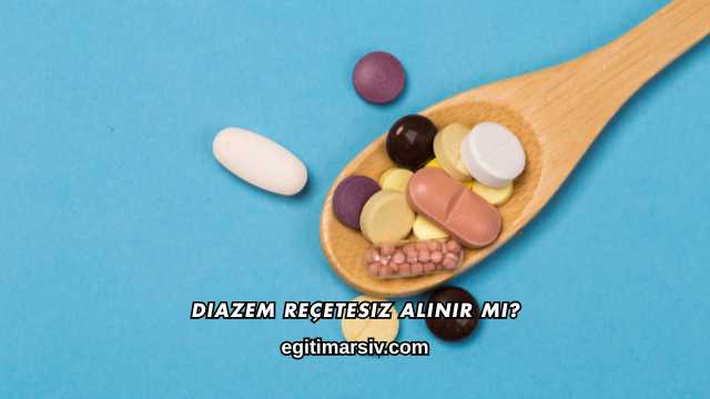 Diazem Reçetesiz Alınır mı?