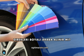 Direkleri Boyalı Araba Alınır mı?