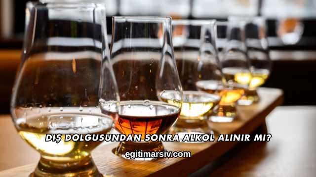 Diş Dolgusundan Sonra Alkol Alınır mı?