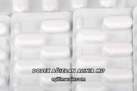 Dodex Ağızdan Alınır mı?