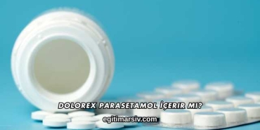 Dolorex Parasetamol İçerir mi?