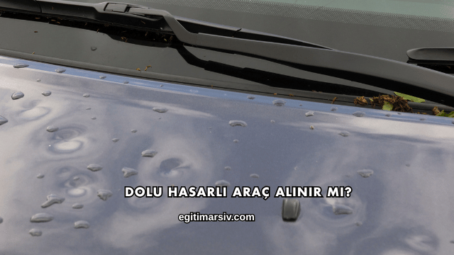 Dolu Hasarlı Araç Alınır mı?