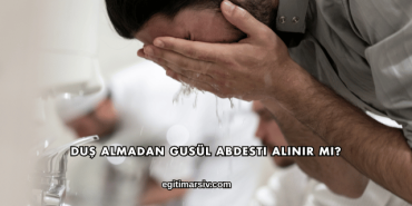 Duş Almadan Gusül Abdesti Alınır mı?