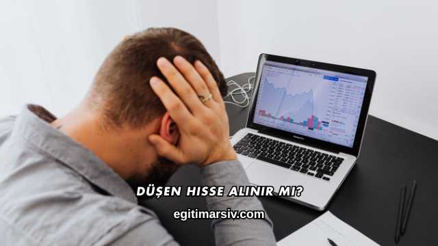 Düşen Hisse Alınır mı?