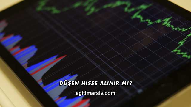 Düşen Hisse Alınır mı?