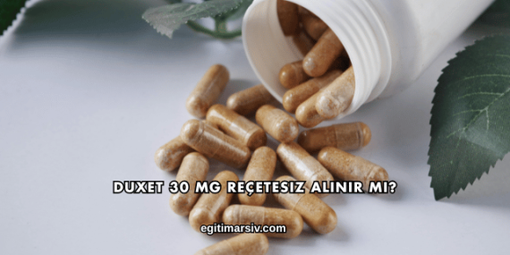 Duxet 30 Mg Reçetesiz Alınır mı?