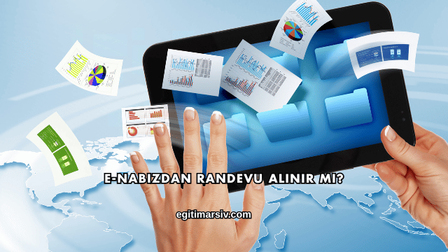 E-Nabızdan Randevu Alınır mı?