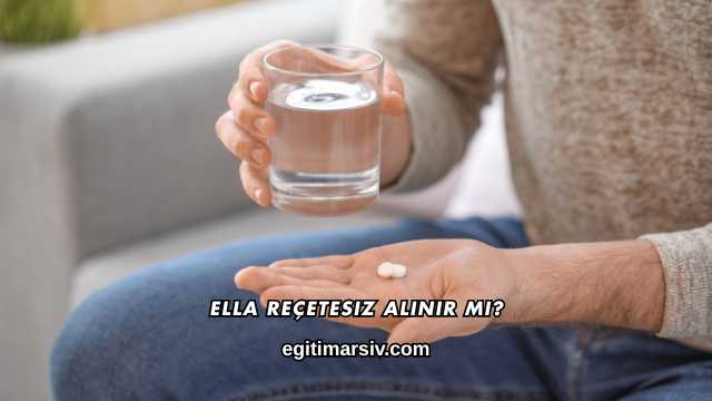 Ella Reçetesiz Alınır mı?