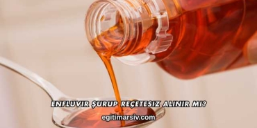 Enfluvir Şurup Reçetesiz Alınır mı?