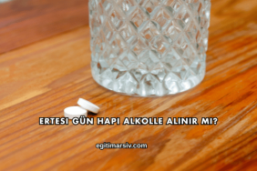 Ertesi Gün Hapı Alkolle Alınır mı?