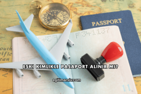 Eski Kimlikle Pasaport Alınır mı?