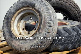Eski Tarihli Lastik Alınır mı?