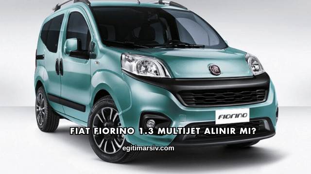 Fiat Fiorino 1.3 Multijet Alınır mı?