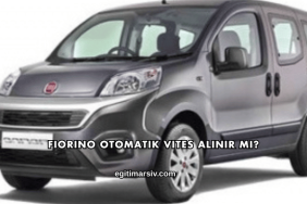 Fiorino Otomatik Vites Alınır mı?