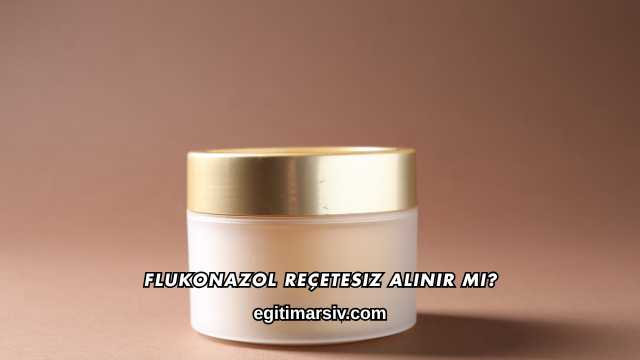 Flukonazol Reçetesiz Alınır mı?