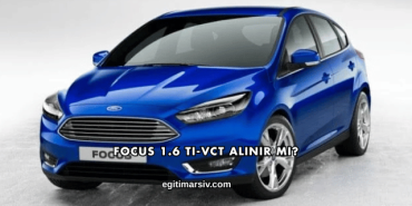 Focus 1.6 Ti-VCT Alınır mı?
