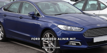 Ford Mondeo Alınır mı?