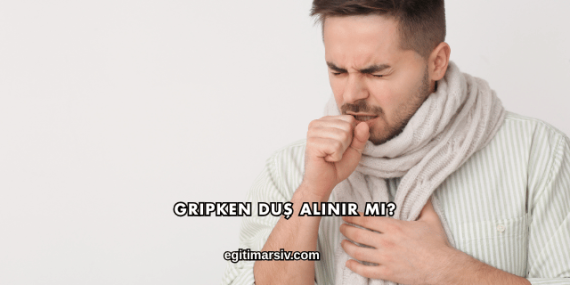 Gripken Duş Alınır mı?