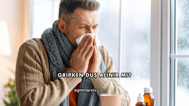 Gripken Duş Alınır mı?