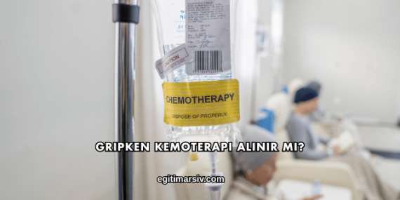 Gripken Kemoterapi Alınır mı?