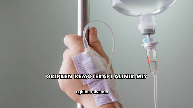 Gripken Kemoterapi Alınır mı?