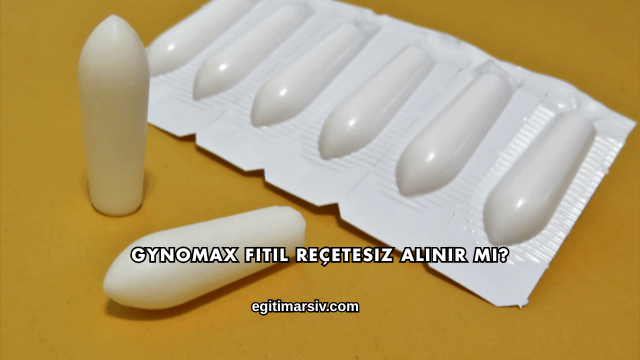 Gynomax Fitil Reçetesiz Alınır mı?