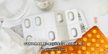 Gynomax XL Reçetesiz Alınır mı?