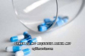 Gyrex 25 Mg Reçetesiz Alınır mı?
