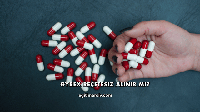Gyrex Reçetesiz Alınır mı?