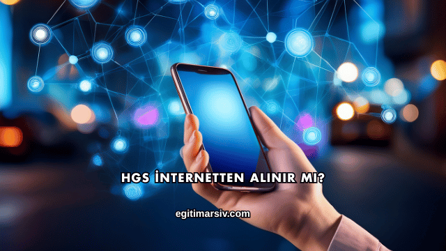 HGS İnternetten Alınır mı?