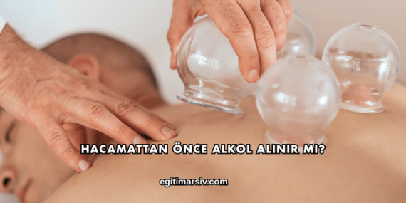 Hacamattan Önce Alkol Alınır mı?