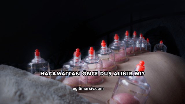 Hacamattan Önce Duş Alınır mı?